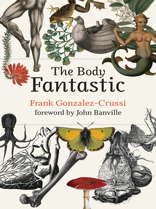 Title details for The Body Fantastic by Frank Gonzalez-Crussi - Available